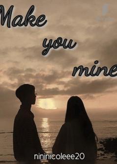 Until I make you mine