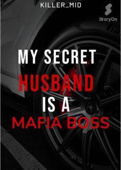 My Secret Husband is a Mafia Boss