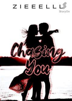 chasing you