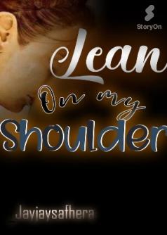 Lean On My Shoulder