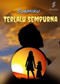 Suamiku Terlalu Sempurna