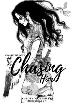 Chasing Trilogy I: Chasing Him