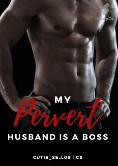 My Pervert husband is a boss
