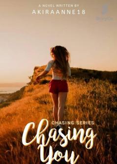 CHASING YOU SERIES#1