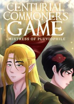 CENTURIAL COMMONERS GAME: MISTRESS OF PLUVIOPHILE