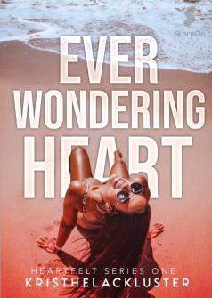 Ever Wondering Heart (Heartfelt Series #1)