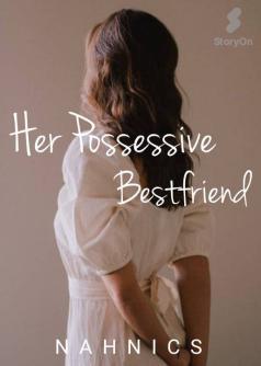 Her Possessive Bestfriend