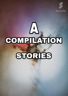 A Compilation Stories