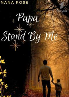 PAPA, STAND BY ME
