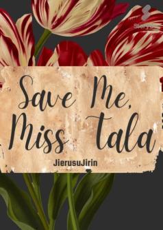 Save Me, Miss Tala