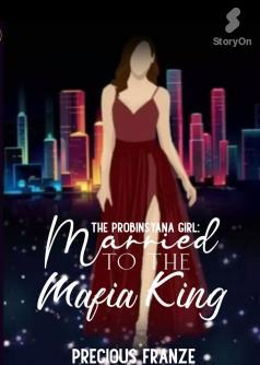 The Probinsyana Girl: Married to the Mafia King