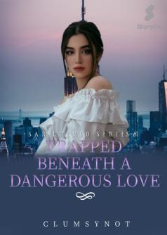 San Cuenco Series 1: Trapped beneath a dangerous love