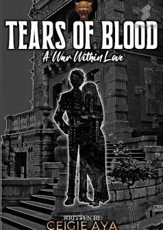 TEARS OF BLOOD: A War Within Love