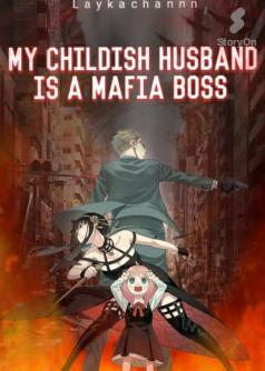 My Childish Husband is a Mafia Boss