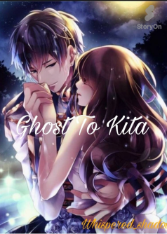 Ghost To Kita