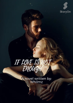 IF LOVE IS NOT ENOUGH