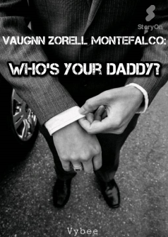 VAUGNN ZORELL MONTEFALCO: Who's your Daddy?
