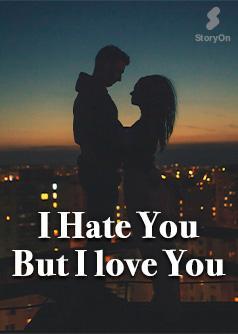 I Hate You But I love You