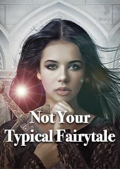 Not Your Typical Fairytale