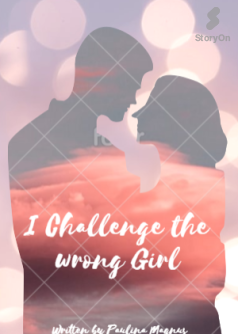 I Challenge the Wrong Girl