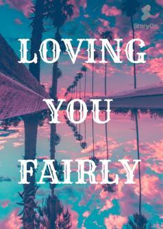 LOVING YOU FAIRLY