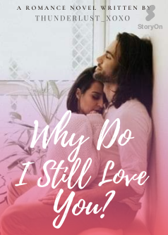 Why Do I Still Love You?