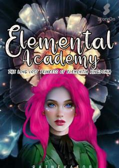 Elemental Academy: The Long Lost Princess of Elementia  Kingdomia