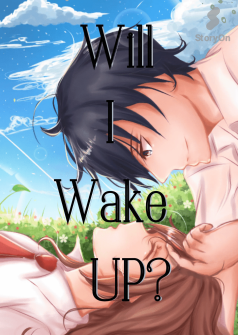 Will I Wake Up?