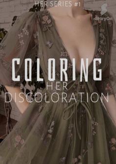 HER SERIES #1: Coloring Her Discoloration (taglish)