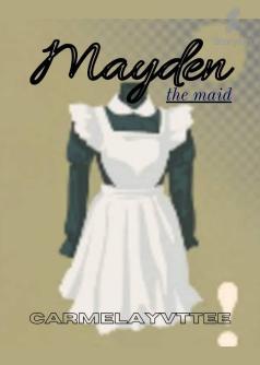 Mayden The Maid