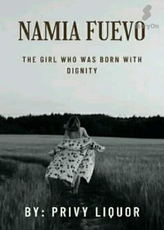 Namia Fuevo (The girl who was born with dignity)