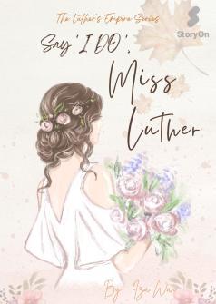 Say 'I Do', Miss Luther