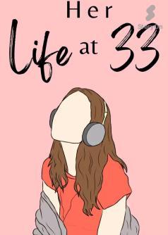 Her life at 33