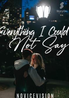 Everything I Could Not Say