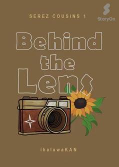 Behind the Lens (Serez Cousins I)