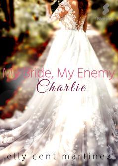 MY BRIDE, MY ENEMY: CHARLIE (TAGALOG)