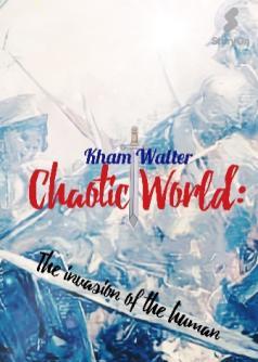 Chaotic World: Cuộc xâm lược của nhân tộc