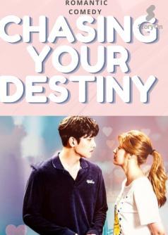 Chasing your Destiny
