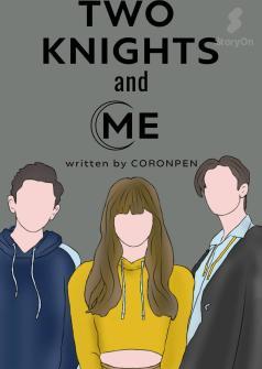 TWO KNIGHTS AND ME