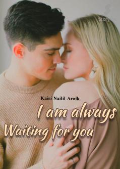 I am always waiting for you