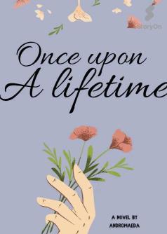 Once upon a lifetime