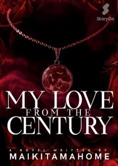 MY LOVE FROM THE CENTURY