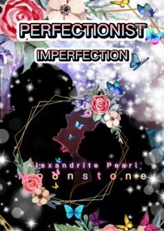 Perfectionist Imperfection