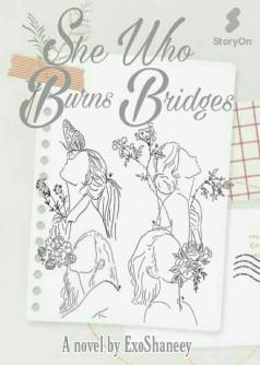 She Who Burns Bridges