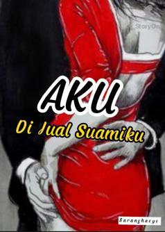 AKU DI JUAL SUAMIKU di