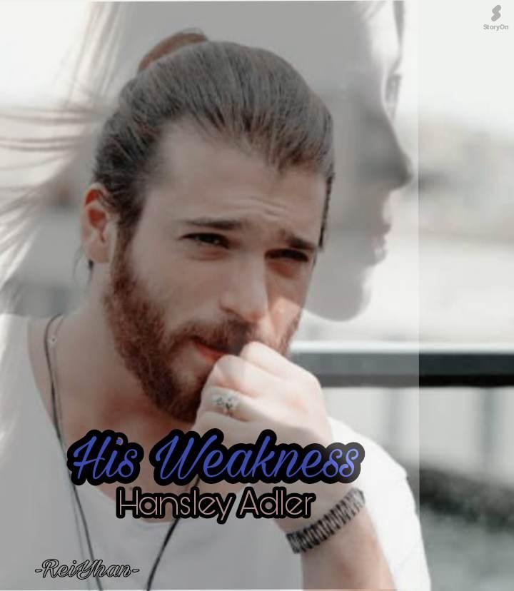His Weakness ( Hansley Adler )
