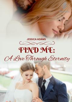 FIND ME: A LOVE THROUGH ETERNITY (ENGLISH)