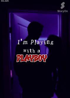 I'm Playing  With a  Playboy